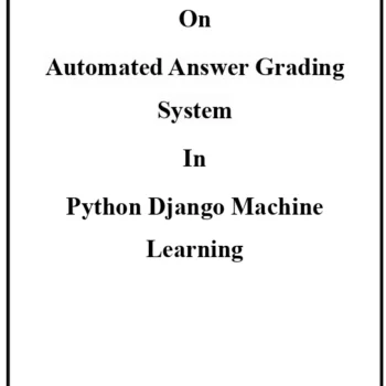 Automated Answer Grading System Python Machine Learning Project Report