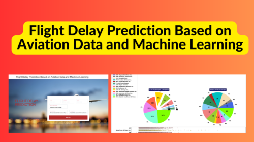 Flight Delay Prediction using Machine Learning Project with Source Code